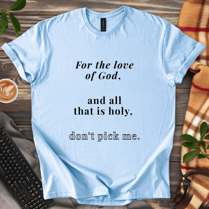 Don’t Pick Me T-Shirt