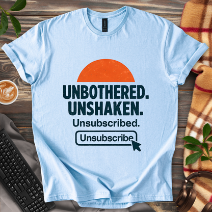 Unbothered Unshaken T-Shirt