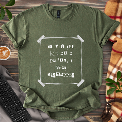 I Was Kidnapped T-Shirt