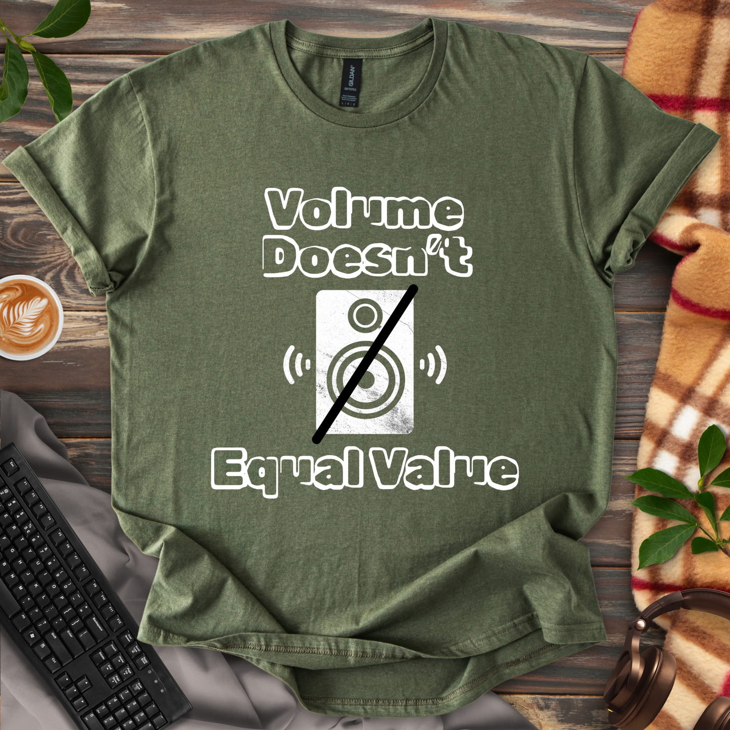 Volume Doesn't Equal Value T-Shirt