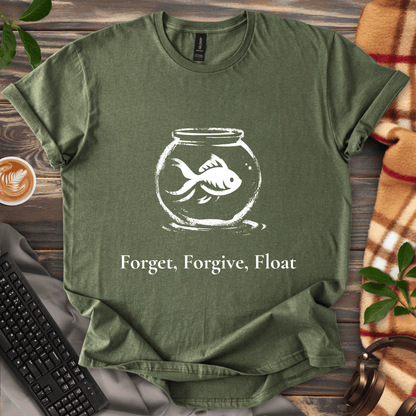 Forget, Forgive, Float T-Shirt