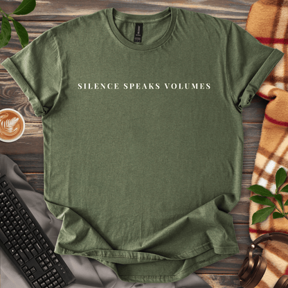 Silence Speaks Volumes T-Shirt