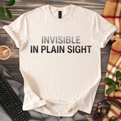 Invisible in Plain Sight T-Shirt