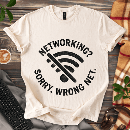 Networking? Wrong Net. T-Shirt