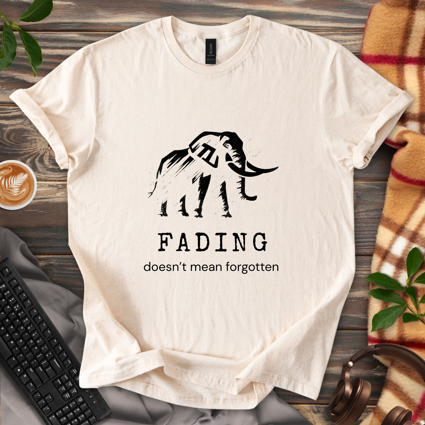 Fading Doesn't Mean Forgotten T-Shirt