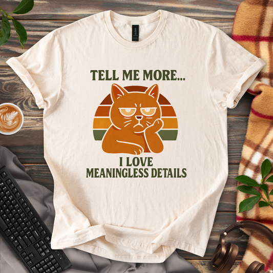 Tell Me More Cat T-Shirt