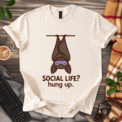 Social Life? Hung Up.  T-Shirt