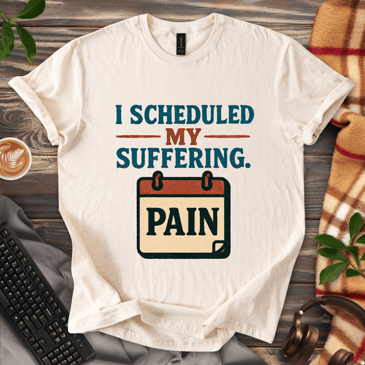 Scheduled Suffering T-Shirt
