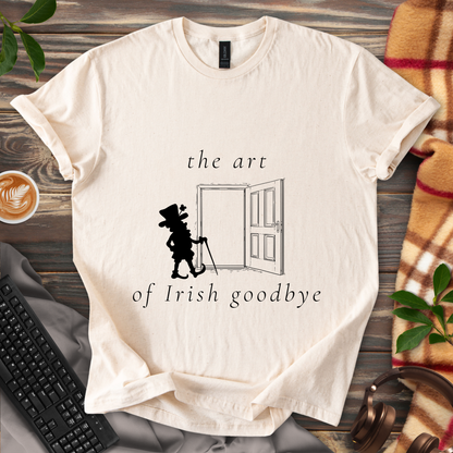 The Art of Irish Goodbye T-Shirt