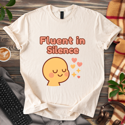 Fluent in Silence T-Shirt