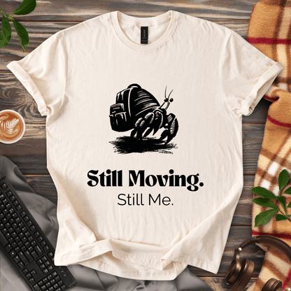 Still Moving. Still Me. T-Shirt