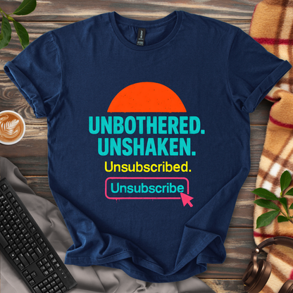 Unbothered Unshaken T-Shirt