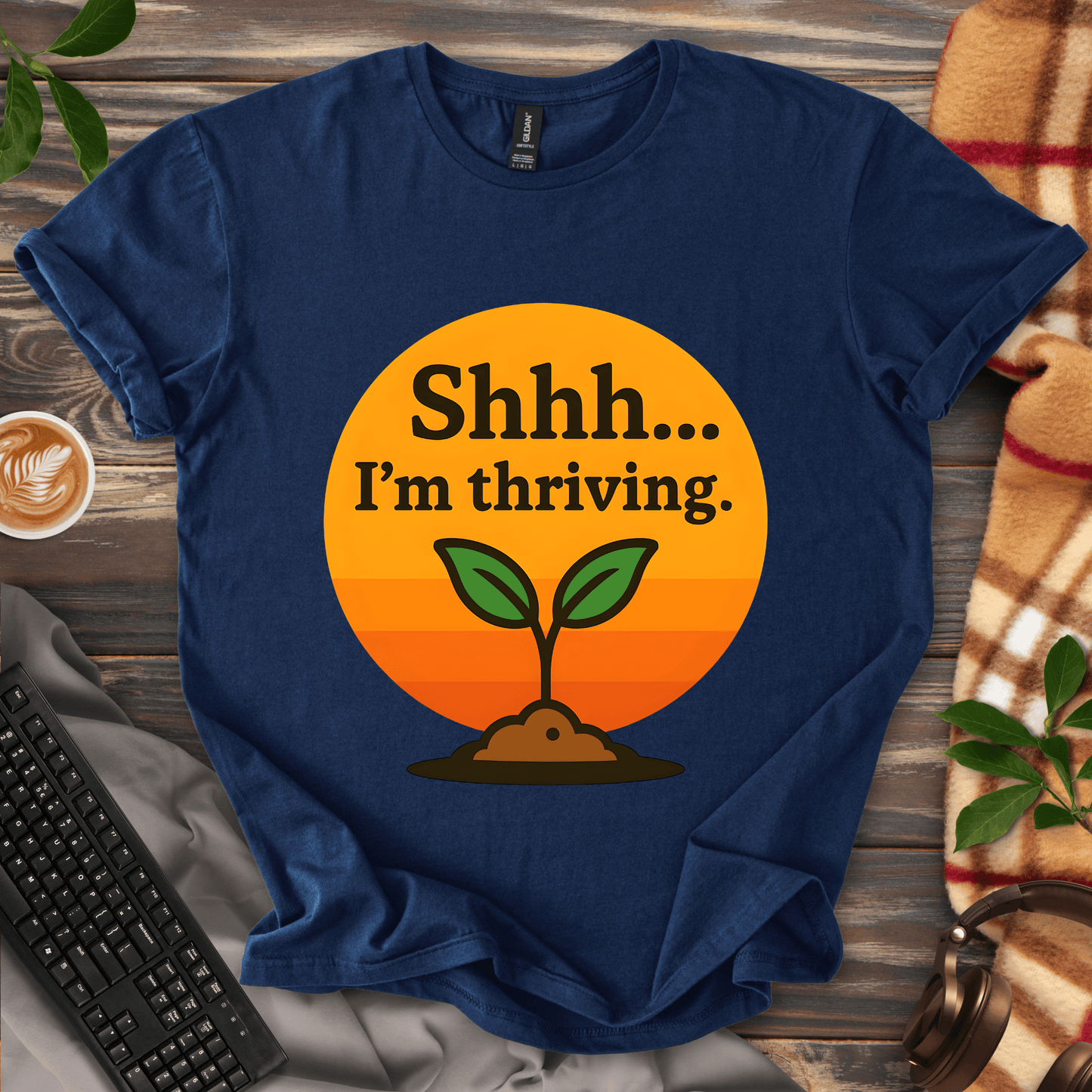Shhh... I'm Thriving T-Shirt