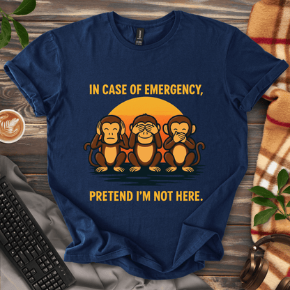 Pretend I'm not here T-Shirt