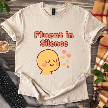 Fluent in Silence T-Shirt