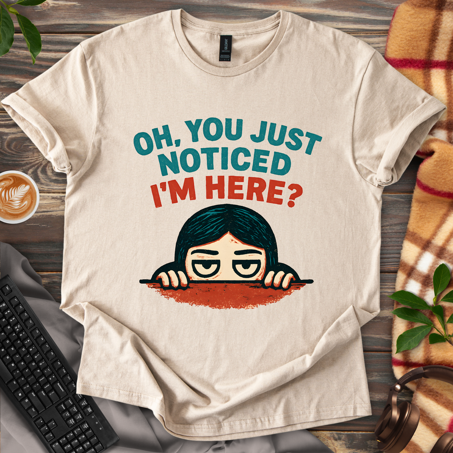 You Just Noticed? T-Shirt
