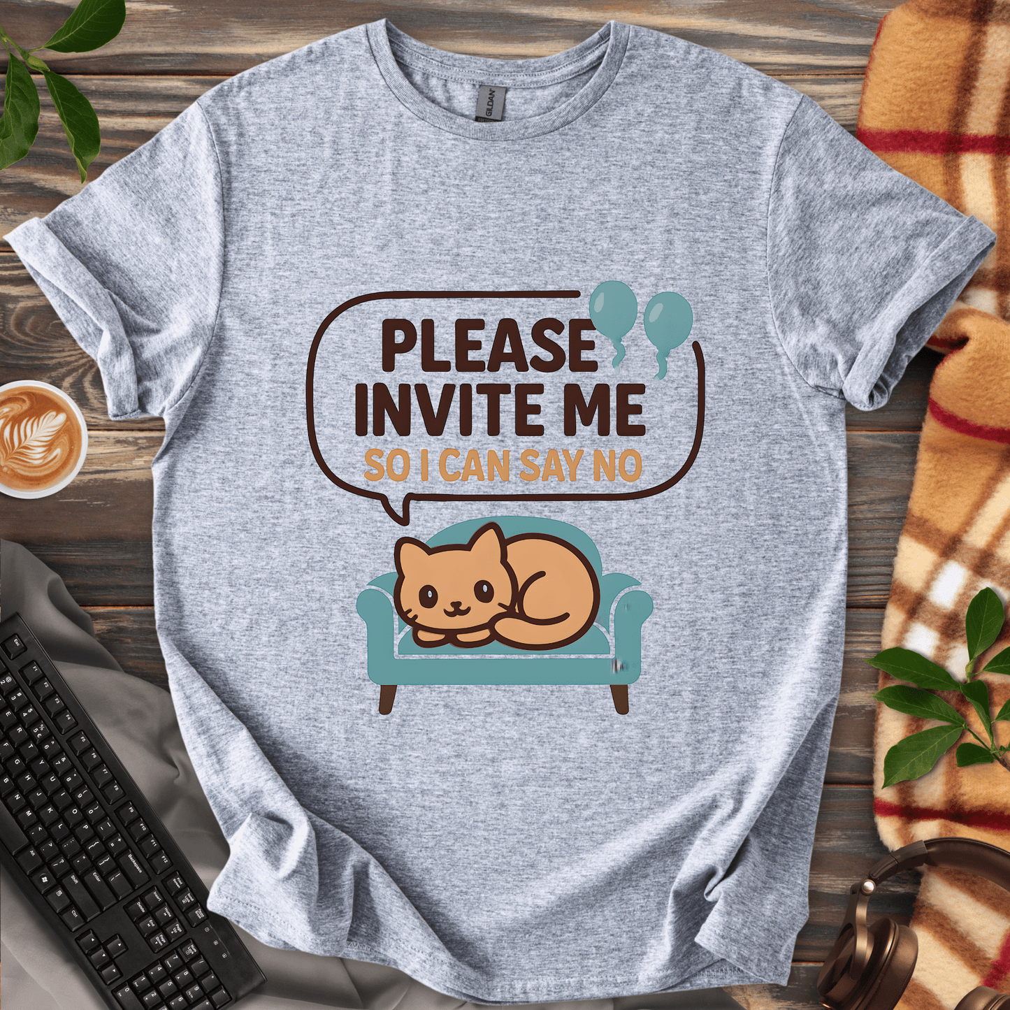 Invite me so I can say no T-Shirt