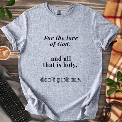 Don’t Pick Me T-Shirt
