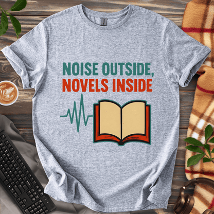 Noise outside, Novels Inside T-Shirt
