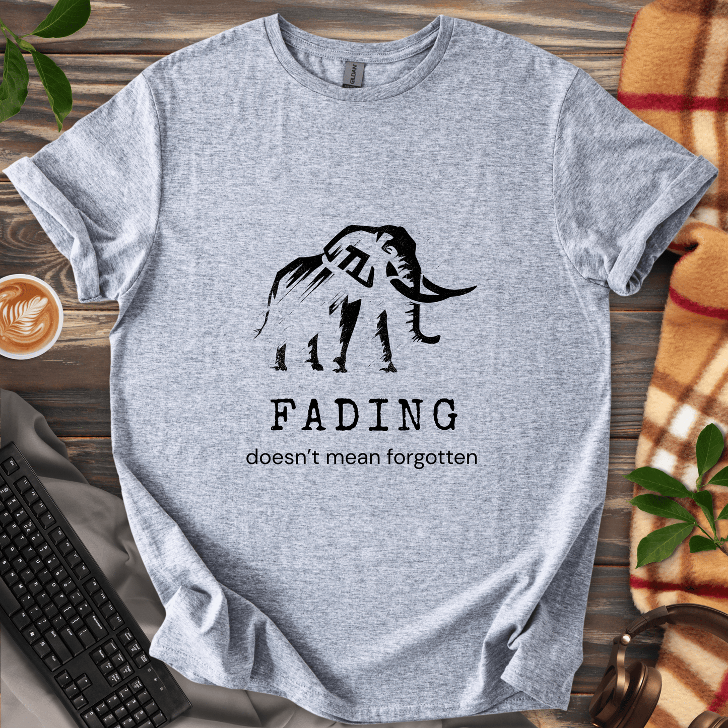 Fading Doesn't Mean Forgotten T-Shirt