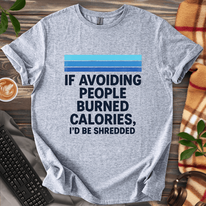 Avoiding People to get Shredded T-Shirt