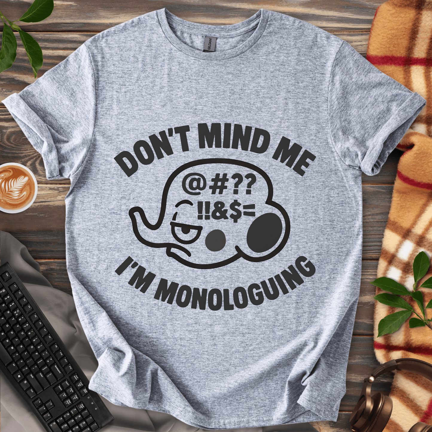 Don't mind me, I'm Monologuing T-Shirt