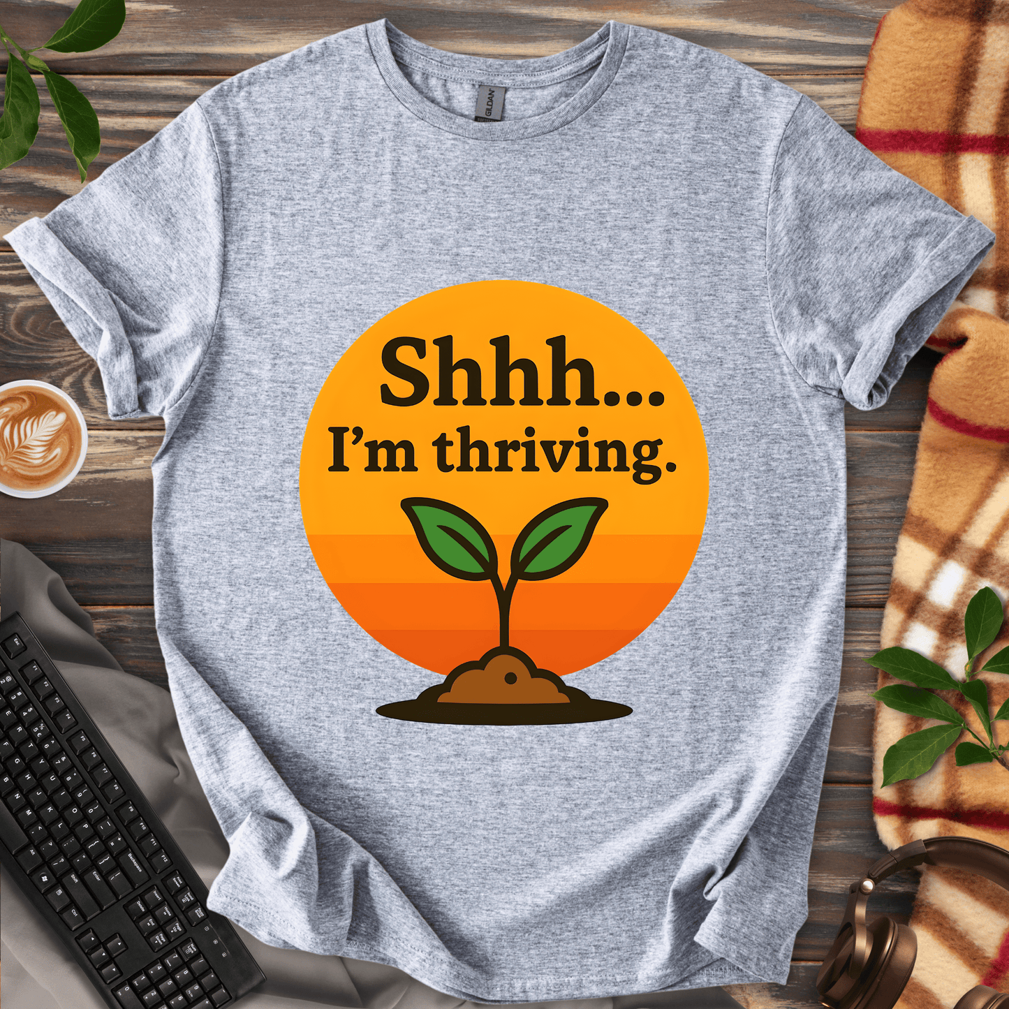 Shhh... I'm Thriving T-Shirt