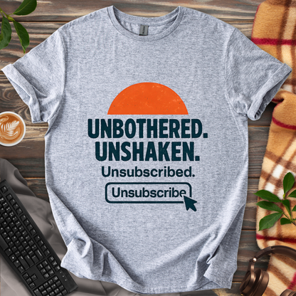 Unbothered Unshaken T-Shirt