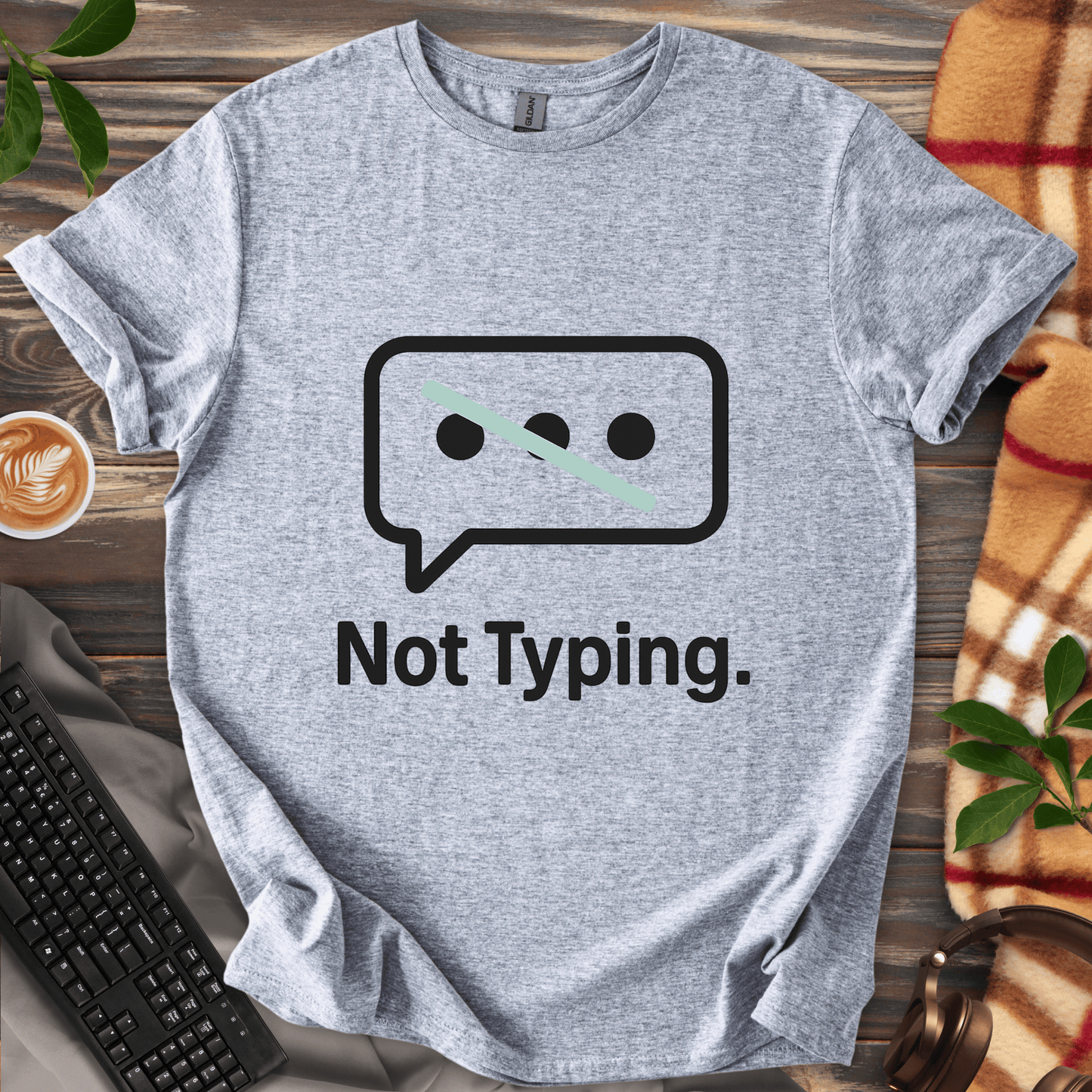 Not Typing. T-Shirt