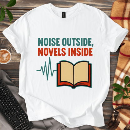 Noise outside, Novels Inside T-Shirt
