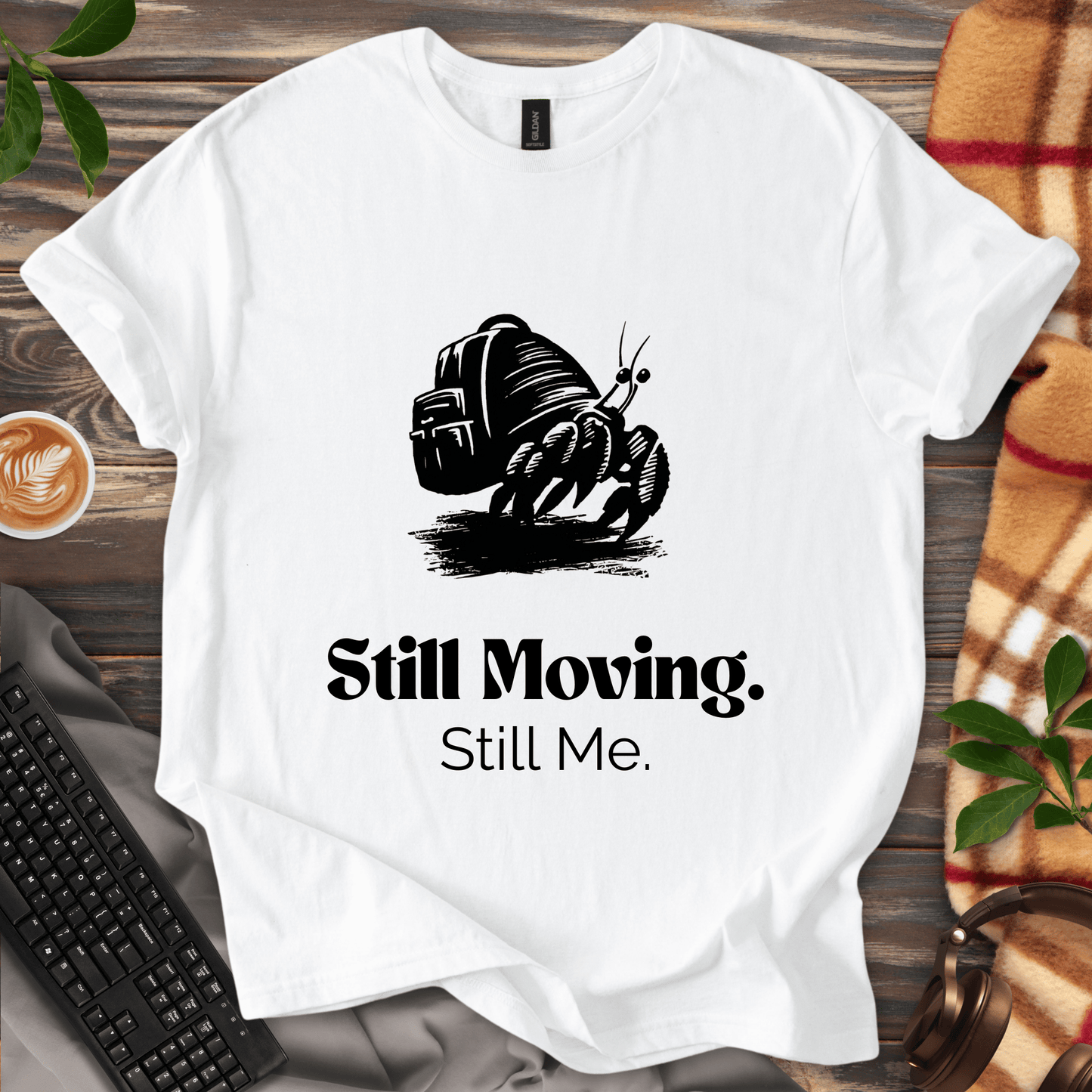 Still Moving. Still Me. T-Shirt