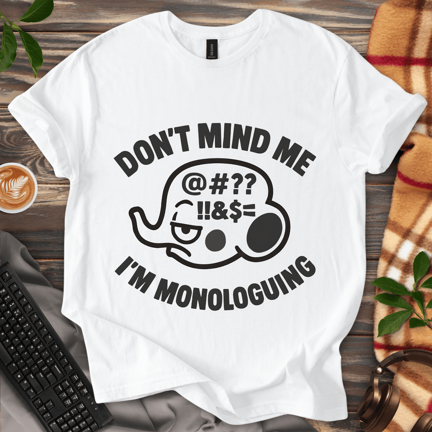 Don't mind me, I'm Monologuing T-Shirt