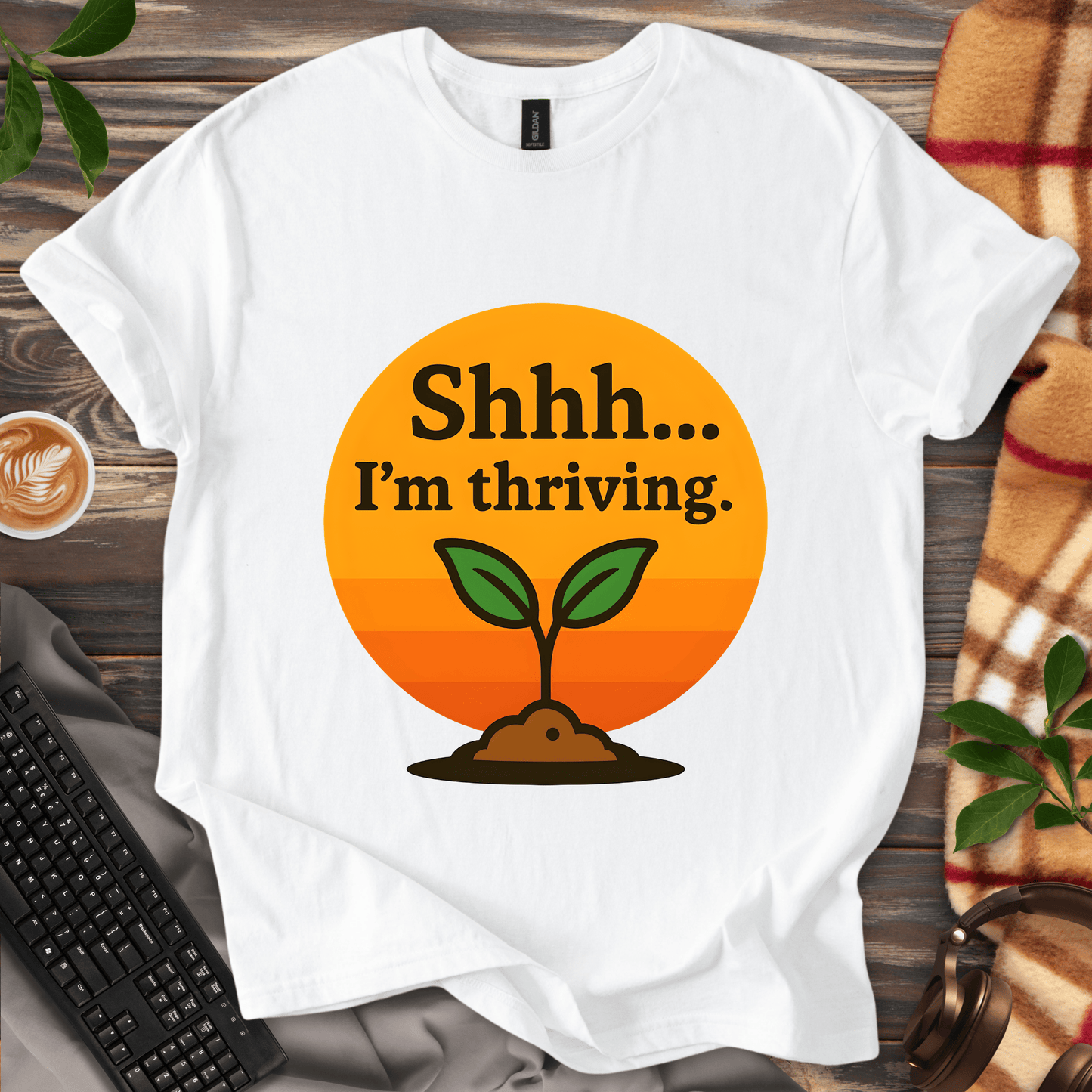 Shhh... I'm Thriving T-Shirt