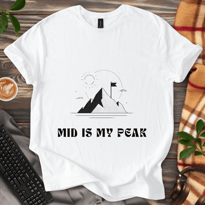 Mid Is My Peak T-Shirt