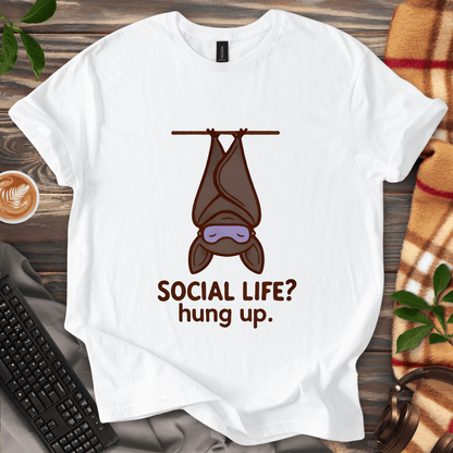 Social Life? Hung Up.  T-Shirt