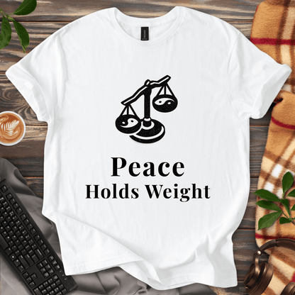 Peace Holds Weight T-Shirt
